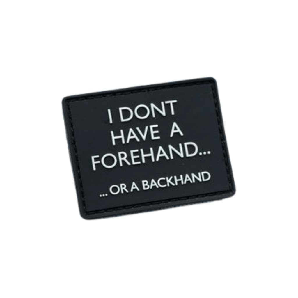 Velcro Patch - I Don't Have A Forehand