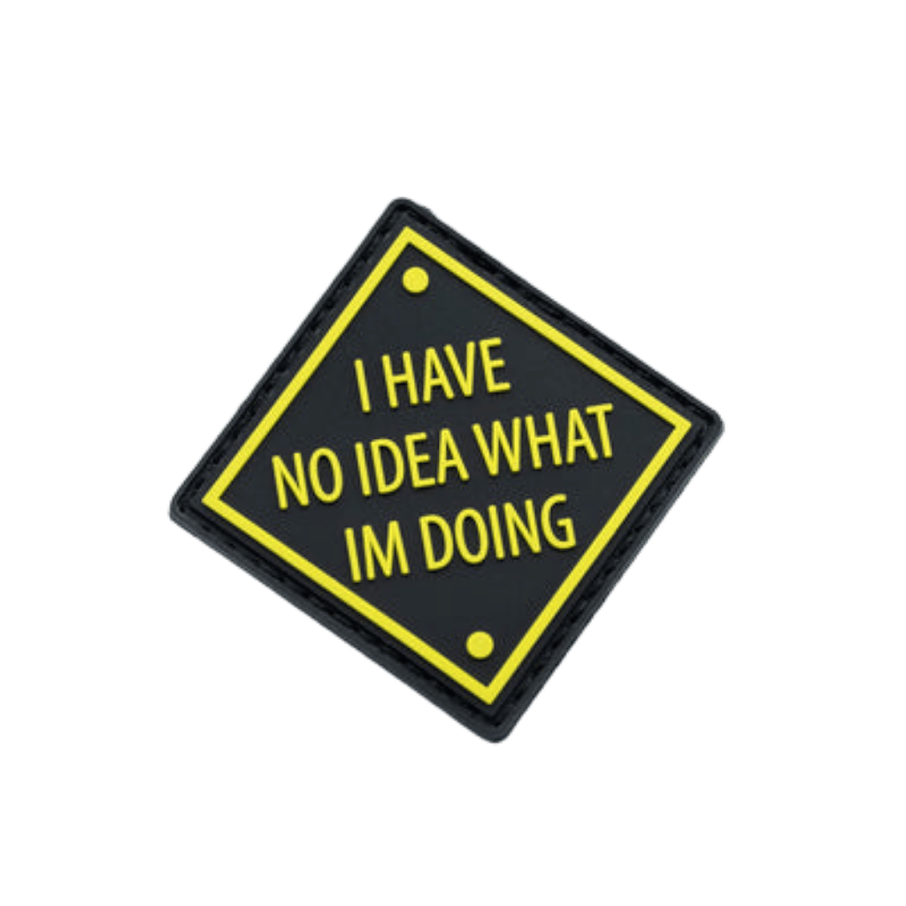 Velcro Patch - I Have No Idea What I'm Doing